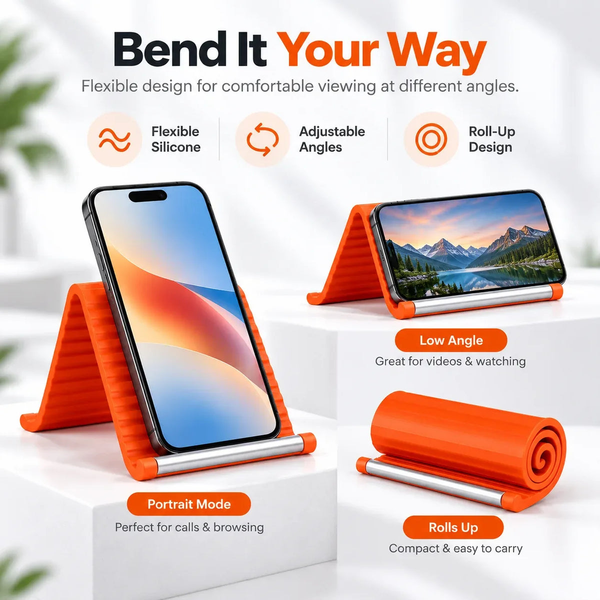 Orange flexible silicone phone stand with silver metal hinge shown in portrait mode, low angle for videos, and rolled up compactly for easy carrying